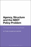 Agency, Structure and the NEET Policy Problem (eBook, ePUB)