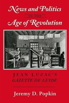 News and Politics in the Age of Revolution (eBook, PDF) - Popkin, Jeremy D.