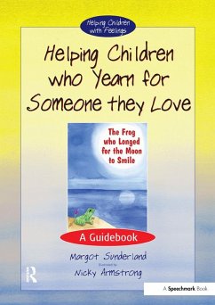 Helping Children Who Yearn for Someone They Love (eBook, PDF) - Sunderland, Margot