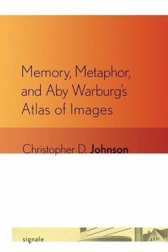 Memory, Metaphor, and Aby Warburg's Atlas of Images (eBook, PDF) - Johnson, Christopher D.