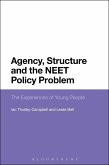 Agency, Structure and the NEET Policy Problem (eBook, PDF)