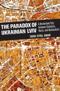 The Paradox of Ukrainian Lviv (eBook, PDF)