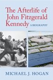 Afterlife of John Fitzgerald Kennedy (eBook, PDF)