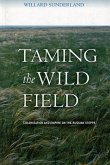 Taming the Wild Field (eBook, PDF)