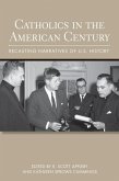 Catholics in the American Century (eBook, PDF) Catholics in the American Century (eBook, PDF)