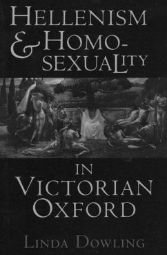 Hellenism and Homosexuality in Victorian Oxford (eBook, PDF)