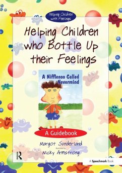 Helping Children Who Bottle Up Their Feelings (eBook, ePUB) - Sunderland, Margot; Hancock, Nicky