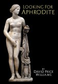 Looking for Aphrodite (eBook, ePUB)