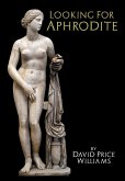 Looking for Aphrodite (eBook, ePUB) Looking for Aphrodite (eBook, ePUB)