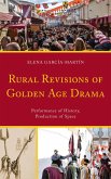 Rural Revisions of Golden Age Drama (eBook, ePUB) Rural Revisions of Golden Age Drama (eBook, ePUB)