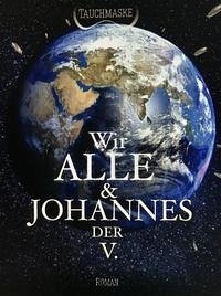 Wir Alle und Johannes der V. - Tauchmaske