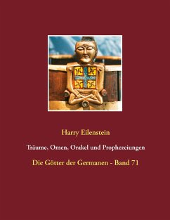 Träume, Omen, Orakel und Prophezeiungen - Eilenstein, Harry