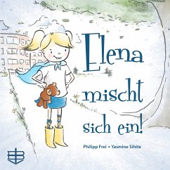 Elena mischt sich ein! - Philipp Frei