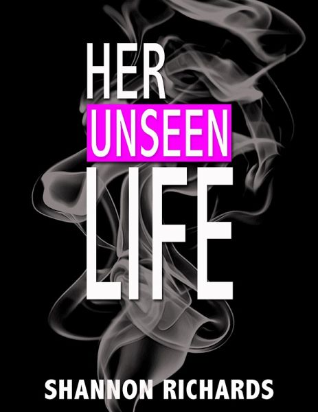 Her Unseen Life (eBook, ePUB) Her Unseen Life (eBook, ePUB)
