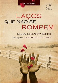 Laços que não se rompem (eBook, ePUB) - Santos, Sulamita