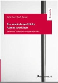 Die ausländerrechtliche Administrativhaft – die rechtliche Umsetzung im schweizerischen Recht
