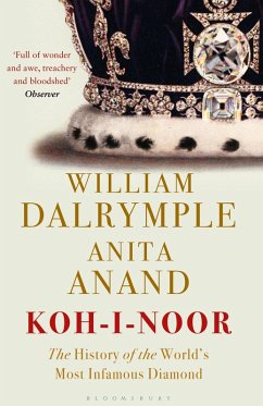Koh-i-Noor (eBook, ePUB) - Dalrymple, William; Anand, Anita