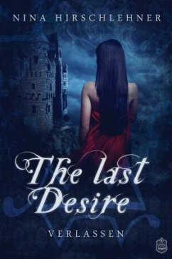 The Last Desire - Verlassen - Hirschlehner, Nina