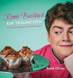 Renés Backbuch. Ein Träumchen - Olivér, René