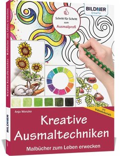 Kreative Ausmaltechniken - Malbücher zum Leben erwecken! - Wenzke, Anja