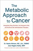 The Metabolic Approach to Cancer (eBook, ePUB)