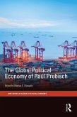The Global Political Economy of Raúl Prebisch (eBook, ePUB)