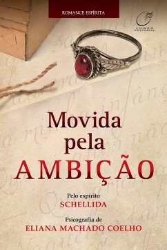 Movida pela ambição (eBook, ePUB) - Coelho, Eliana Machado