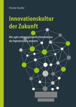 Innovationskultur der Zukunft - Rustler, Florian