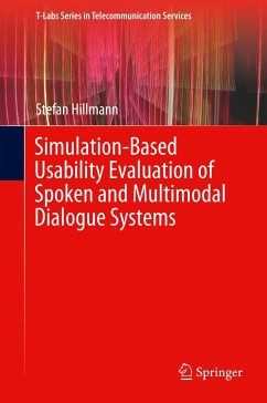 Simulation-Based Usability Evaluation of Spoken and Multimodal Dialogue Systems - Hillmann, Stefan