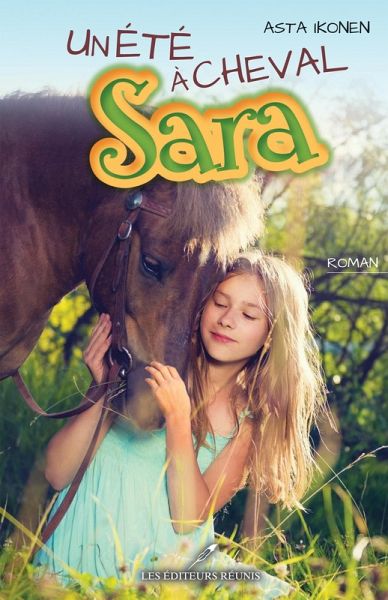 Un ete a cheval Sara (eBook, ePUB) Un ete a cheval Sara (eBook, ePUB)