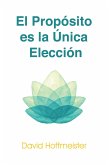 Propósito es la Única Elección (eBook, ePUB) Propósito es la Única Elección (eBook, ePUB)