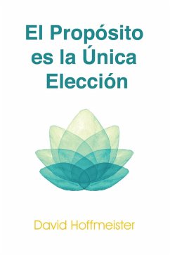 Propósito es la Única Elección (eBook, ePUB) - Hoffmeister, David