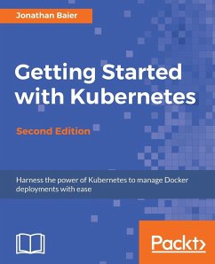 Getting Started with Kubernetes - Second Edition - Baier, Jonathan