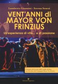 Vent'anni di Mayor Von Frinzius. Un'esperienza di vita... e di passione Vent'anni di Mayor Von Frinzius. Un'esperienza di vita... e di passione