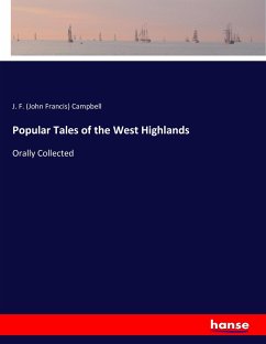 Popular Tales of the West Highlands - Campbell, J. F. (John Francis)