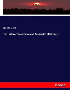 The History, Topography, and Antiquities of Highgate