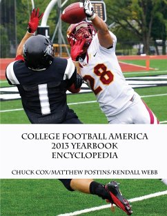 College Football America 2013 Yearbook Encyclopedia - Webb, Kendall D; Cox, Chuck; Postins, Matthew