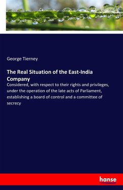 The Real Situation of the East-India Company - Tierney, George