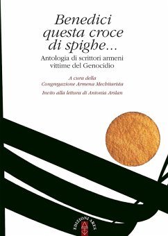 Cover Benedici questa croce di spighe... Antologia di scrittori armeni vittime del genocidio