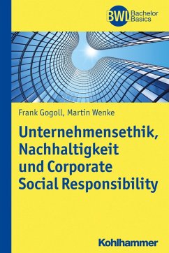 Unternehmensethik, Nachhaltigkeit und Corporate Social Responsibility (eBook, PDF) - Gogoll, Frank; Wenke, Martin