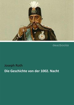 Die Geschichte von der 1002. Nacht - Roth, Joseph