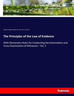 The Principles of the Law of Evidence - Morgan, Appleton;Best, William M.;Russell, John A.