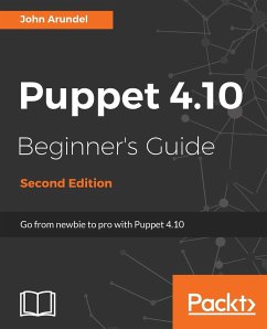 Puppet 4.10 Beginner's Guide, Second Edition - Arundel, John