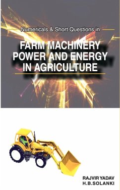 Cover Numericals and Short Questions in Farm Machinery, Power and Energy in Agriculture