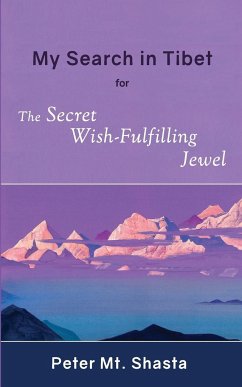 My Search in Tibet for the Secret Wish-Fulfilling Jewel - Mt. Shasta, Peter