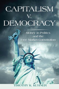 Capitalism v. Democracy (eBook, ePUB) - Kuhner, Timothy K.