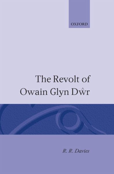 The Revolt of Owain Glyn Dwr (eBook, PDF) The Revolt of Owain Glyn Dwr (eBook, PDF)