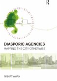 Diasporic Agencies: Mapping the City Otherwise (eBook, PDF)