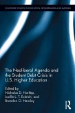 The Neoliberal Agenda and the Student Debt Crisis in U.S. Higher Education (eBook, ePUB)