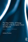 The New Politics of Energy Security in the European Union and Beyond (eBook, ePUB) The New Politics of Energy Security in the European Union and Beyond (eBook, ePUB)